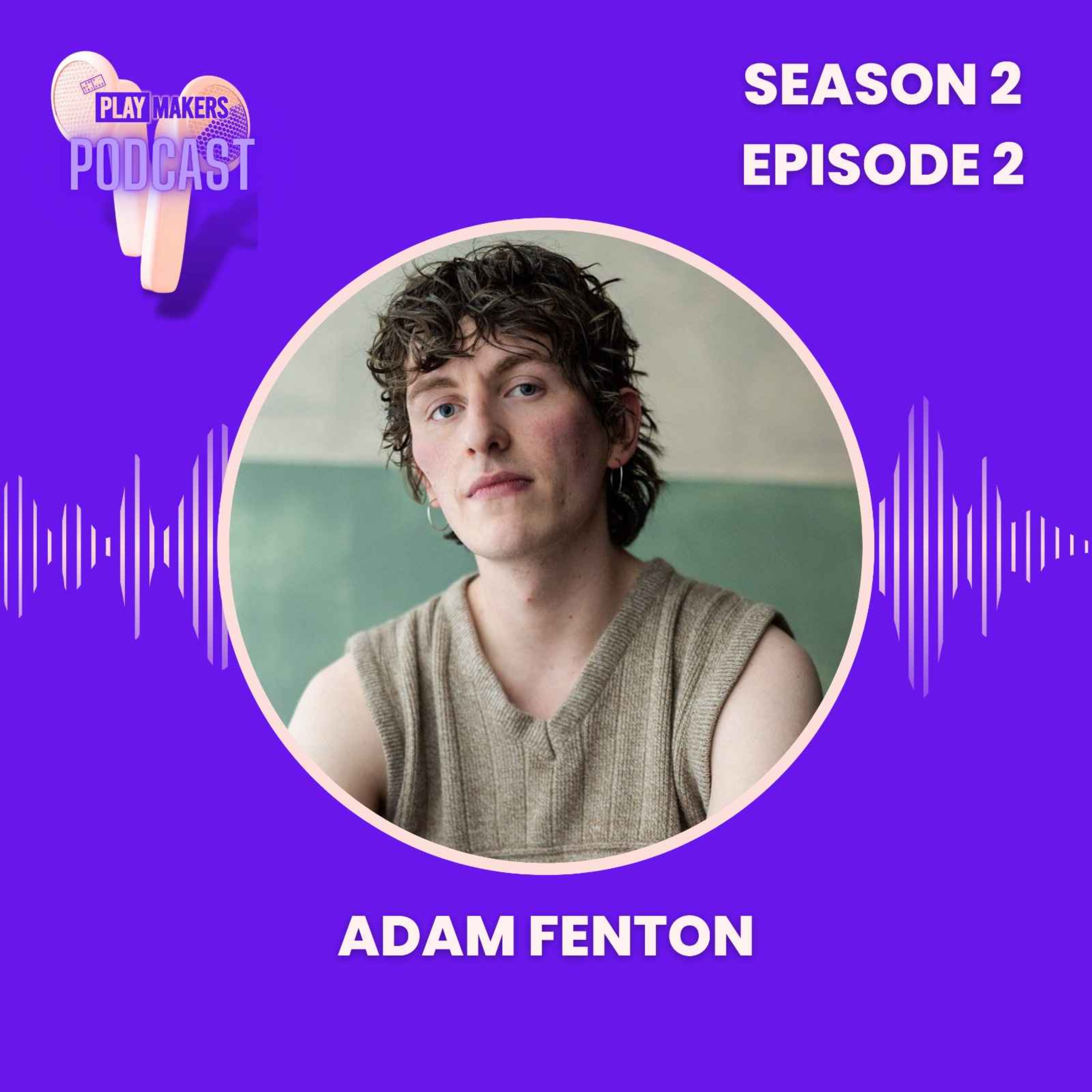 Episode 2: Adam Fenton