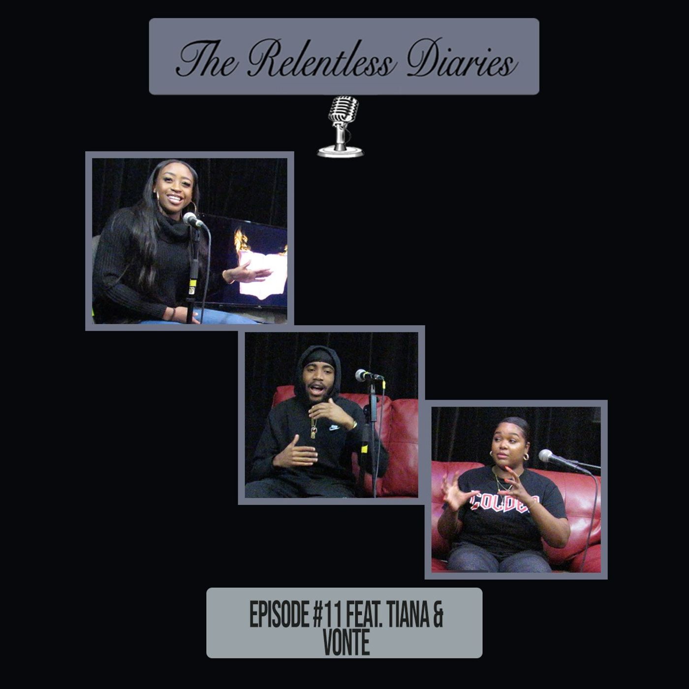 The Relentless Diaries, Episode 11: ”Men should be on birth control” Featuring Tiana and Vonte