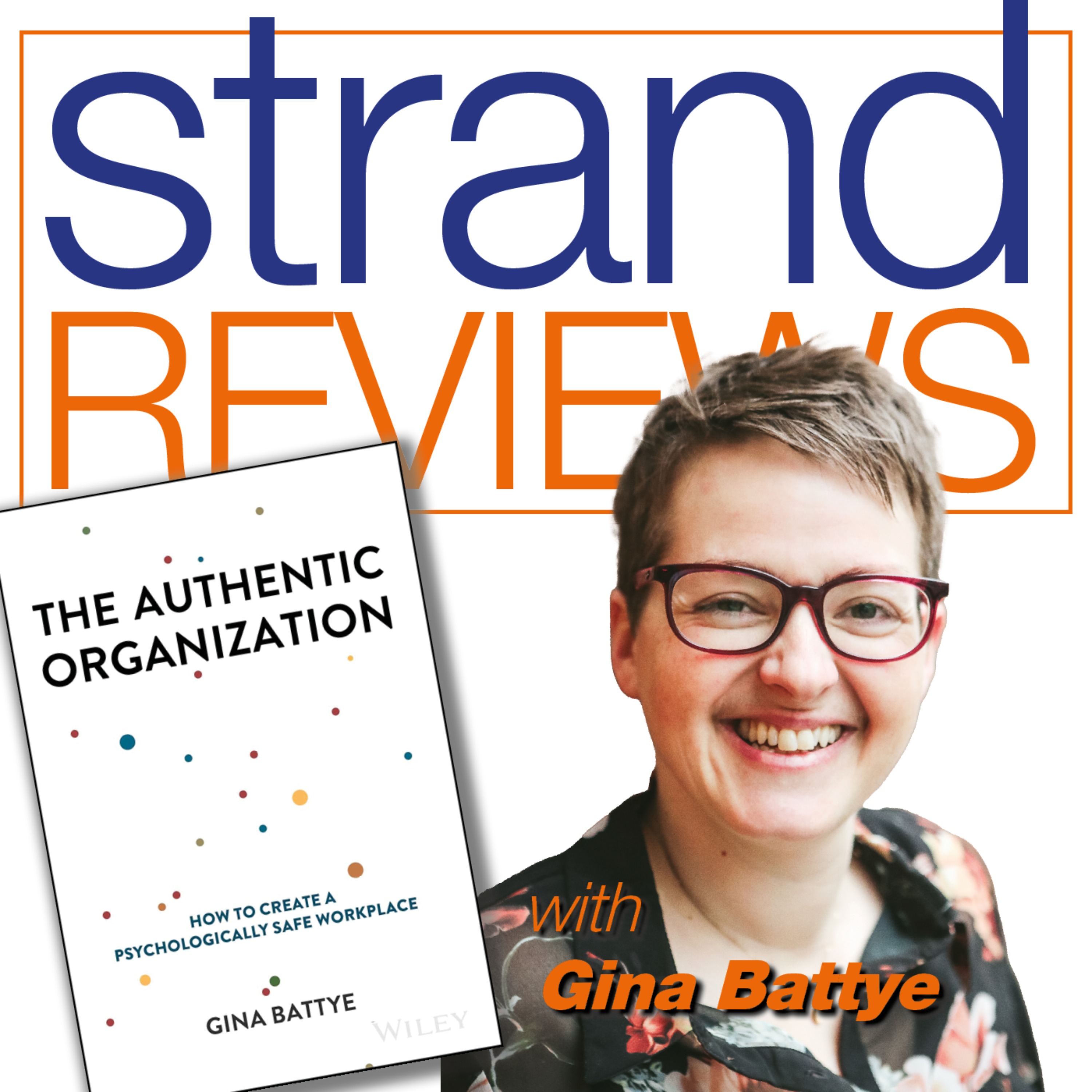 The Authentic Organization, with the author, Gina Battye