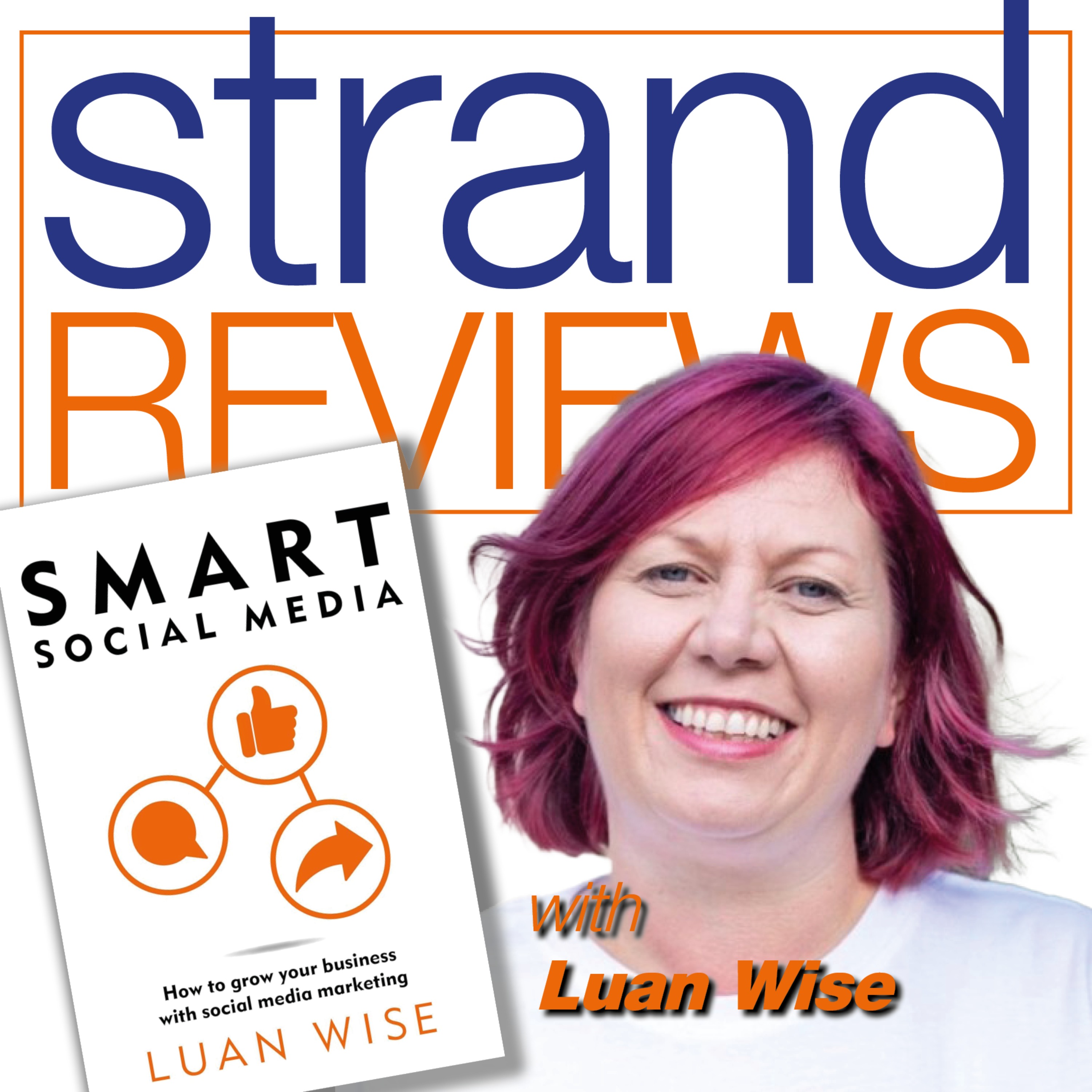 Smart Social Media, with the author, Luan Wise