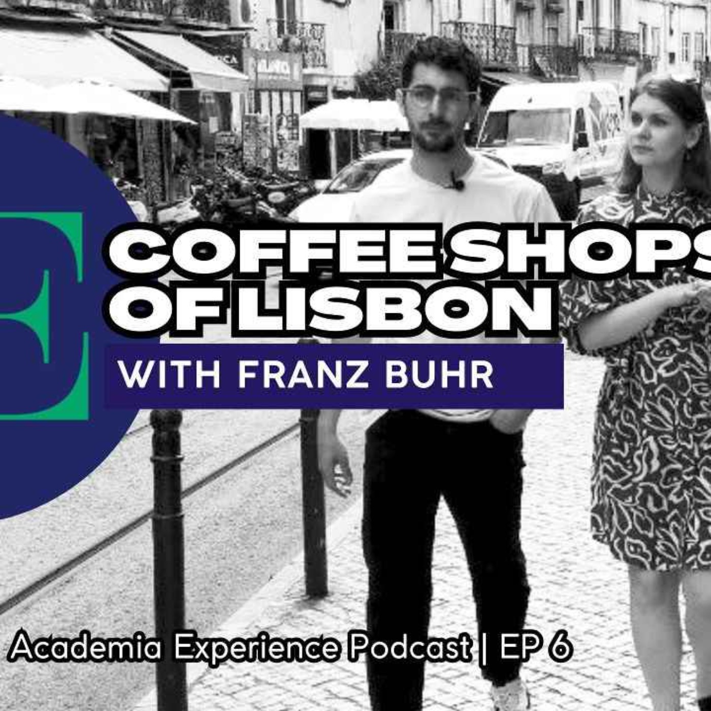 cover art for Academia Experience: Coffee Shops of Lisbon with Franz Buhr | EP6