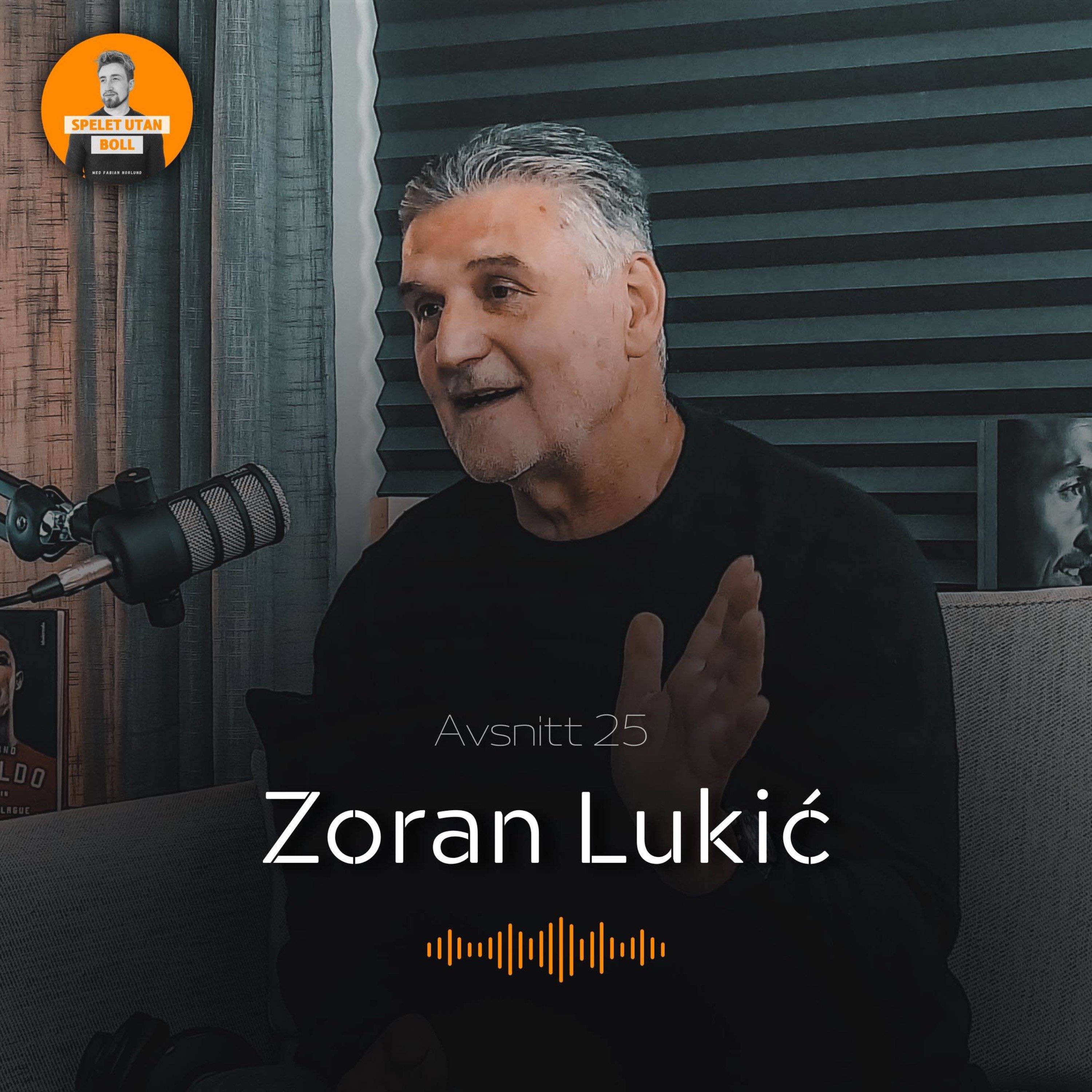 cover art for Zoran Lukić | Spelet Utan Boll #25