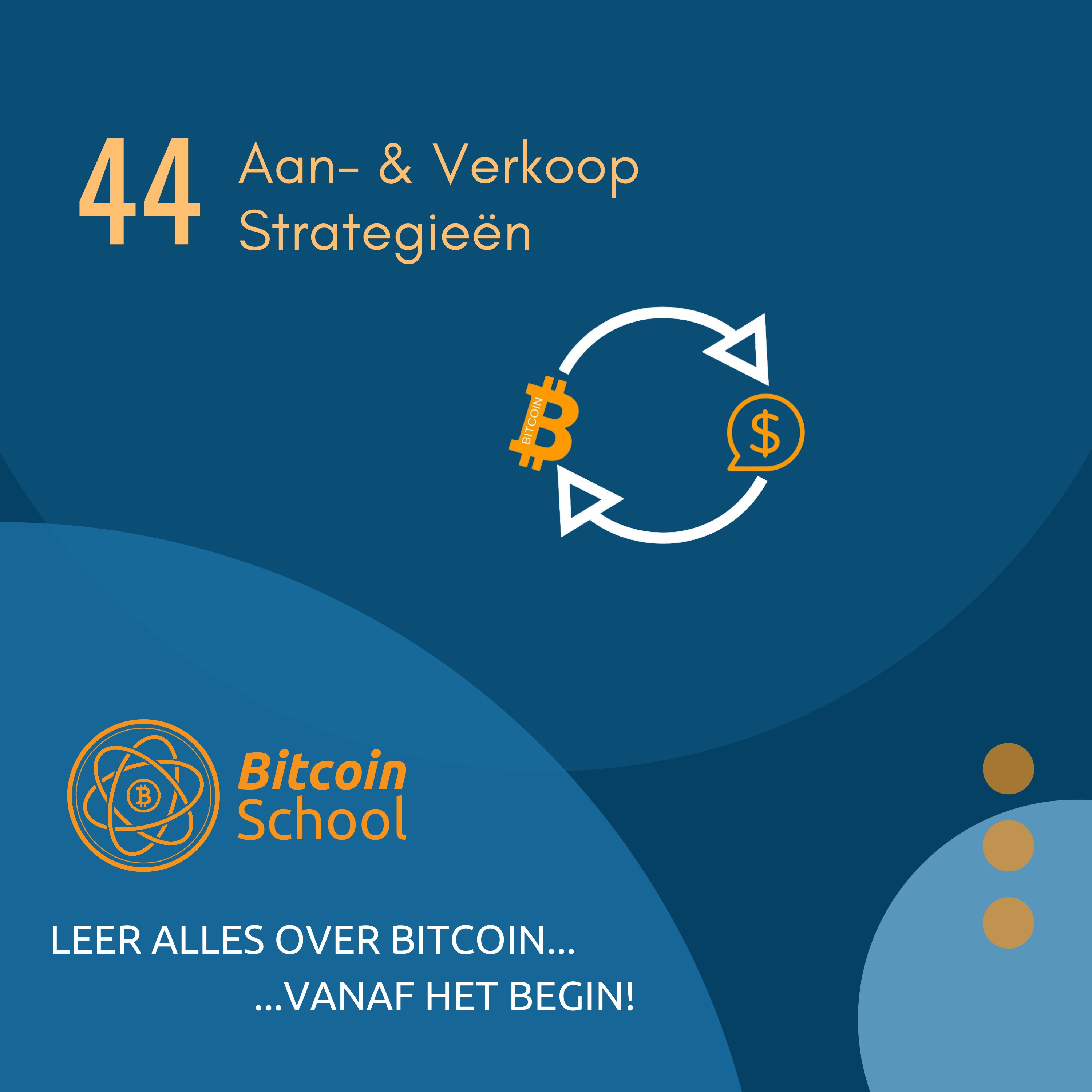 Les 44 - Aankoop- en Verkoopstrategieën Bitcoin