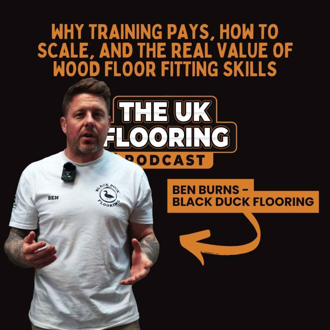 Why Training Pays, How to Scale, and the Real Value of Wood Floor Fitting Skills, with Ben from Black Duck Flooring episode artwork
