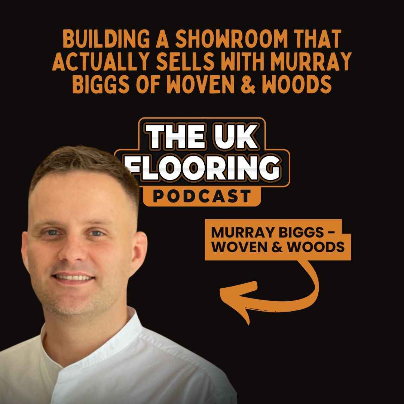Building a Showroom That Actually Sells with Murray Biggs of Woven & Woods episode artwork