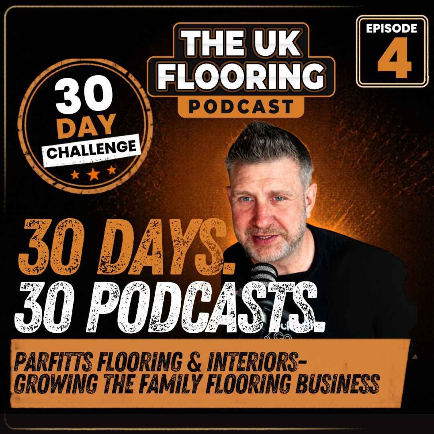 30 in 30 - Episode 4 -  Growing The Family Flooring Business - James Parfitt episode artwork