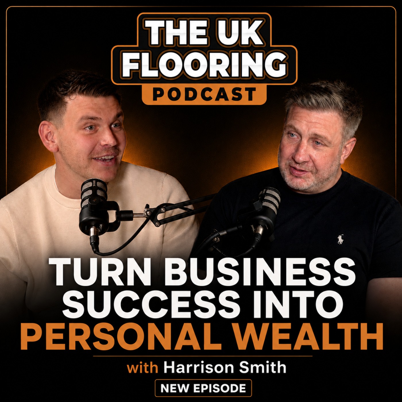 The UK Flooring Podcast - Turn Business Success into Personal Wealth - Harrison Smith episode artwork