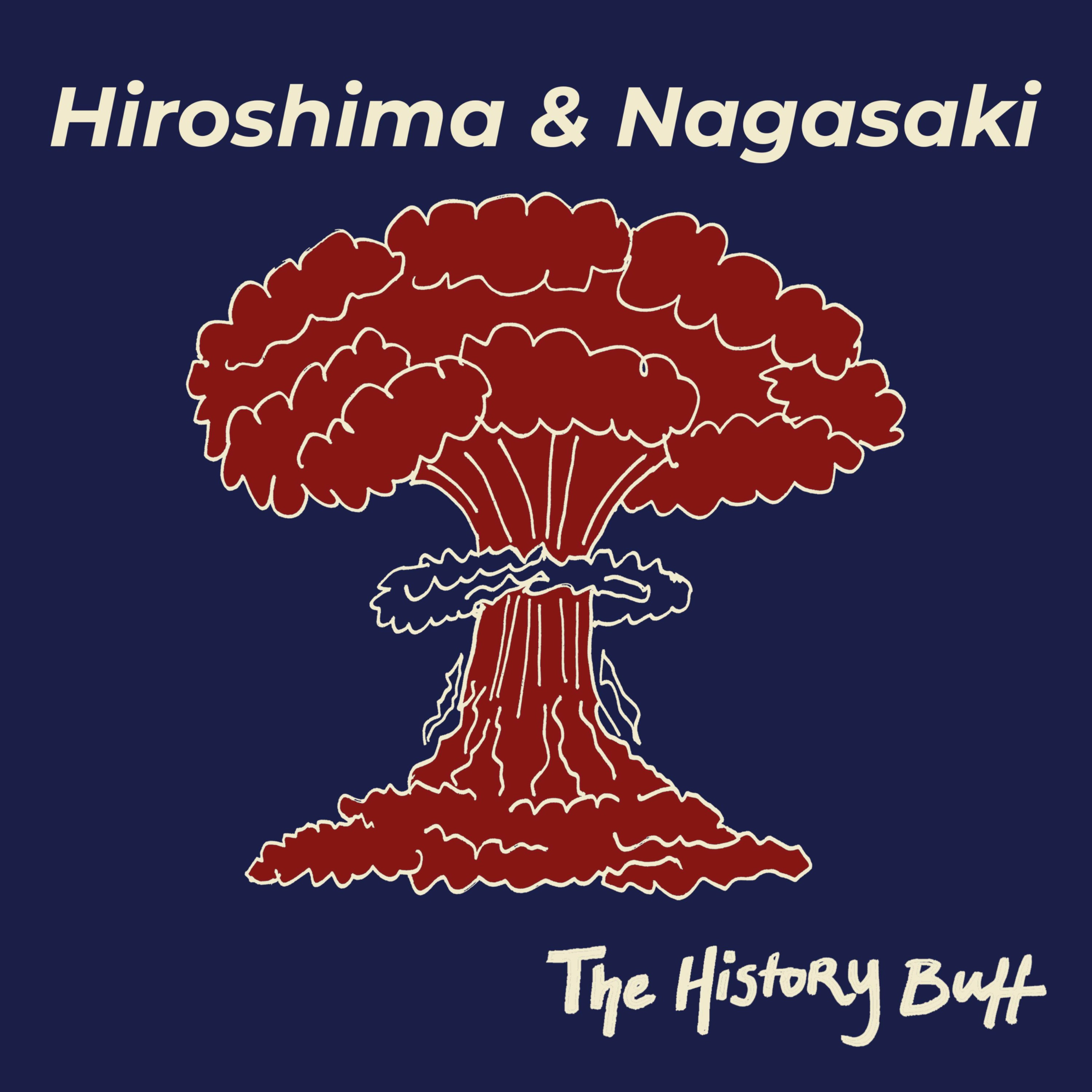 The Atomic Bombing of Hiroshima & Nagasaki (with Chris Hoitash)