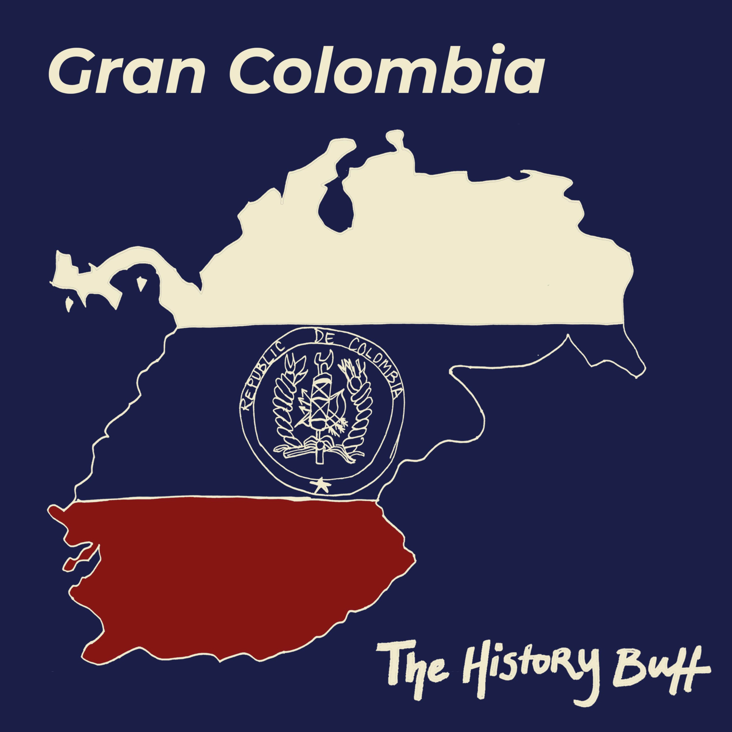 Gran Colombia: Simón Bolívar's Dream for a South American United States (with Eliecer Colina)