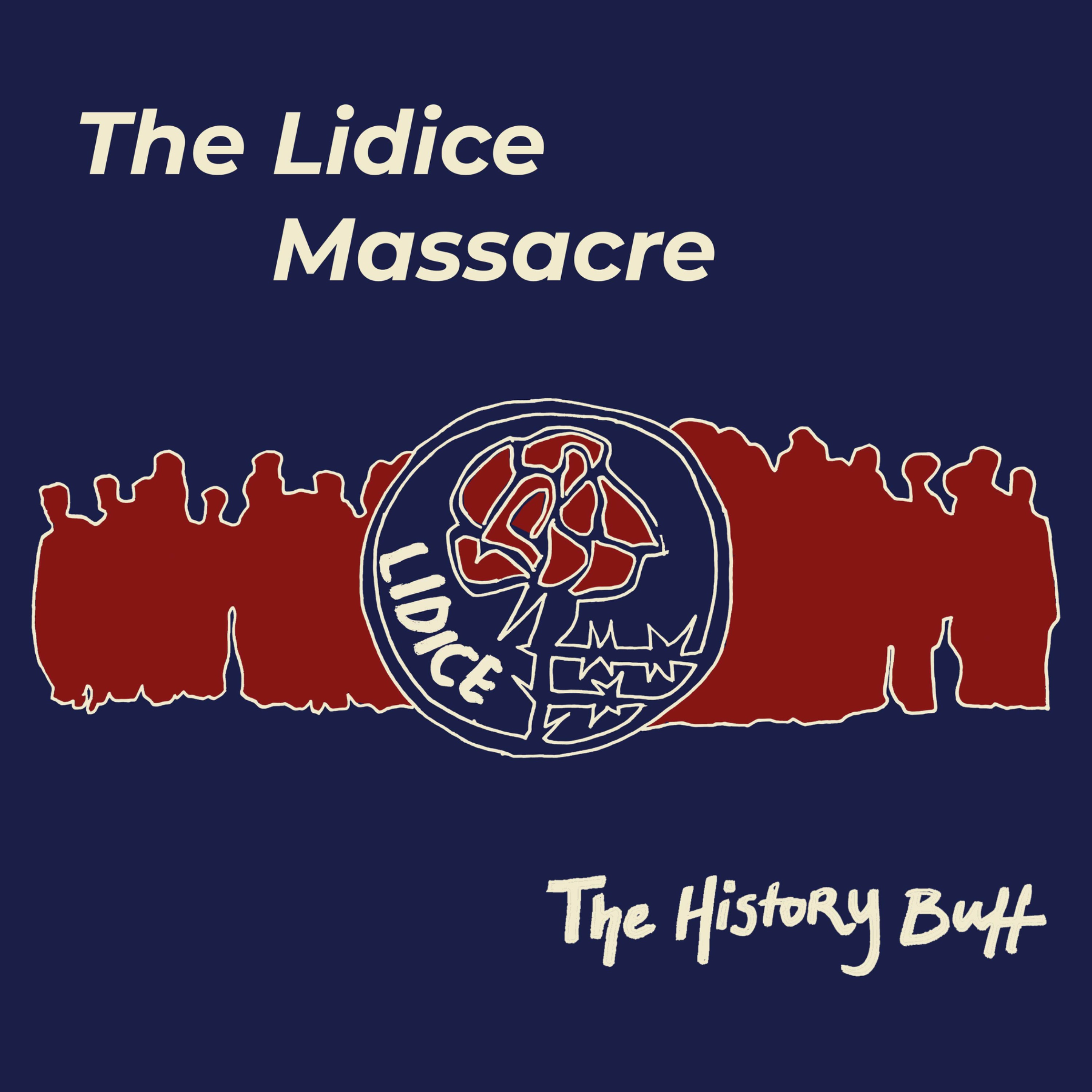 Lidice: The Annihilation of an Entire Czech Village