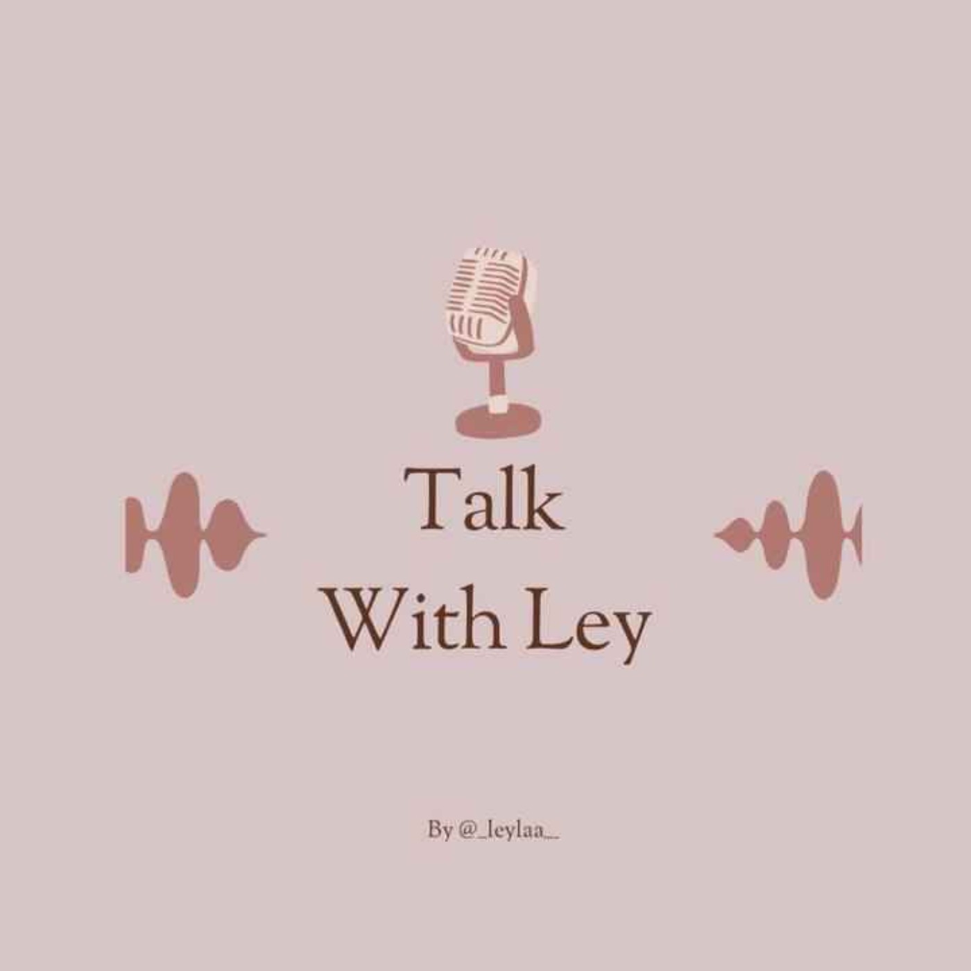Talk With Ley 