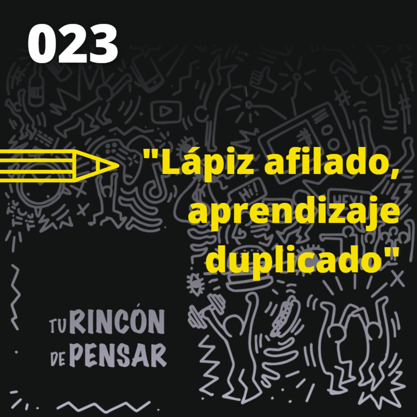 cover art for Episodio 23 - Lápiz afilado, aprendizaje duplicado