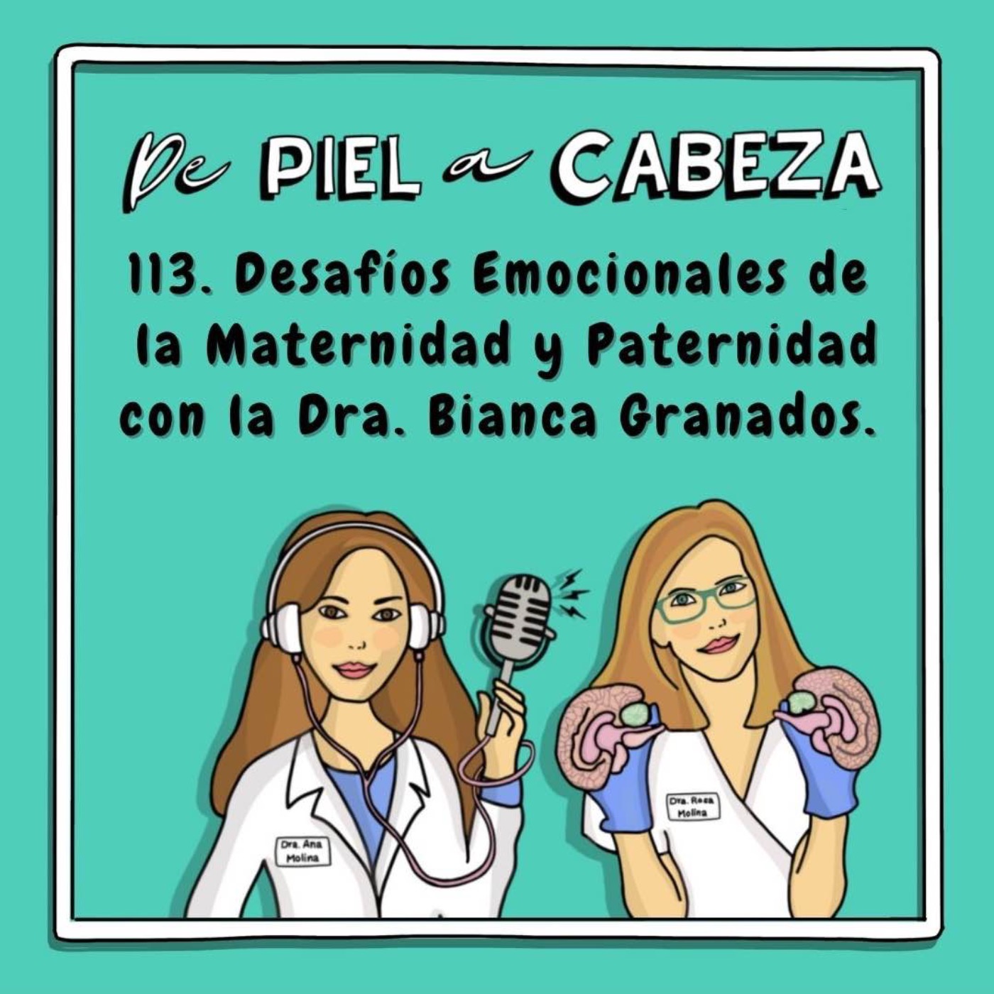 113. MATERNIDAD Y PATERNIDAD: Desafíos Emocionales de esta etapa con la Psiquiatra Bianca Granados