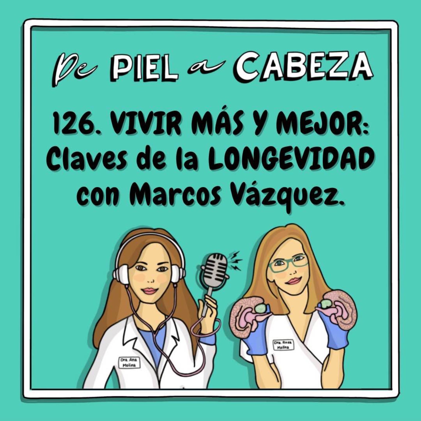 cover art for 126. VIVIR MÁS Y MEJOR: Claves de la LONGEVIDAD con Marcos Vázquez. 