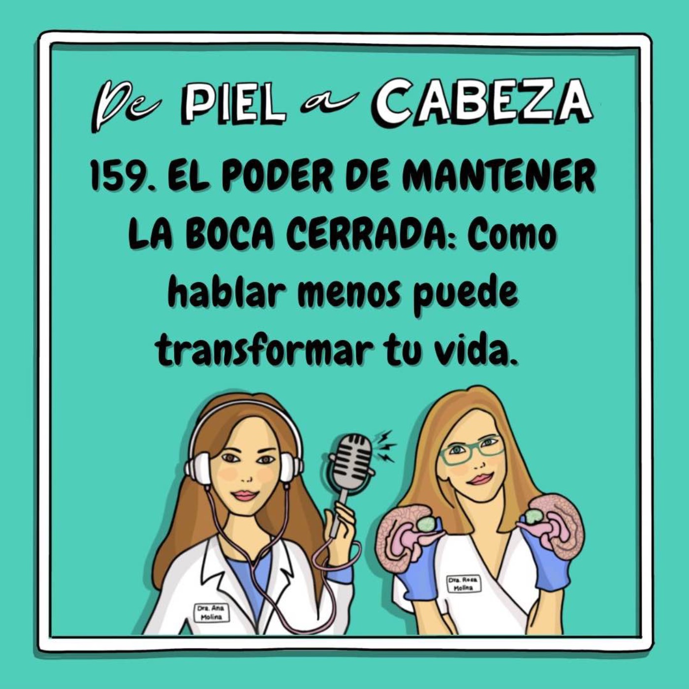 159. EL PODER DE MANTENER LA BOCA CERRADA: Como hablar menos puede mejorar tu vida.