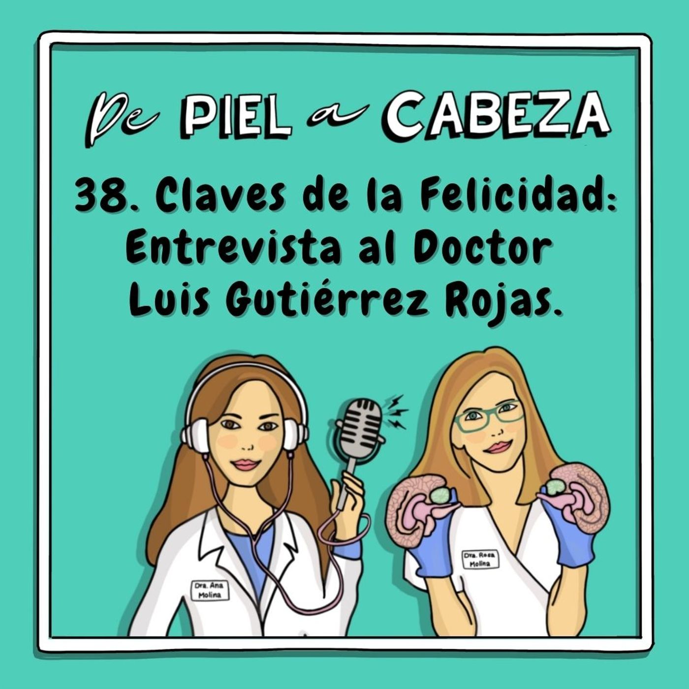 37. Claves de la Felicidad: Entrevista al Doctor Luis Gutiérrez Rojas.