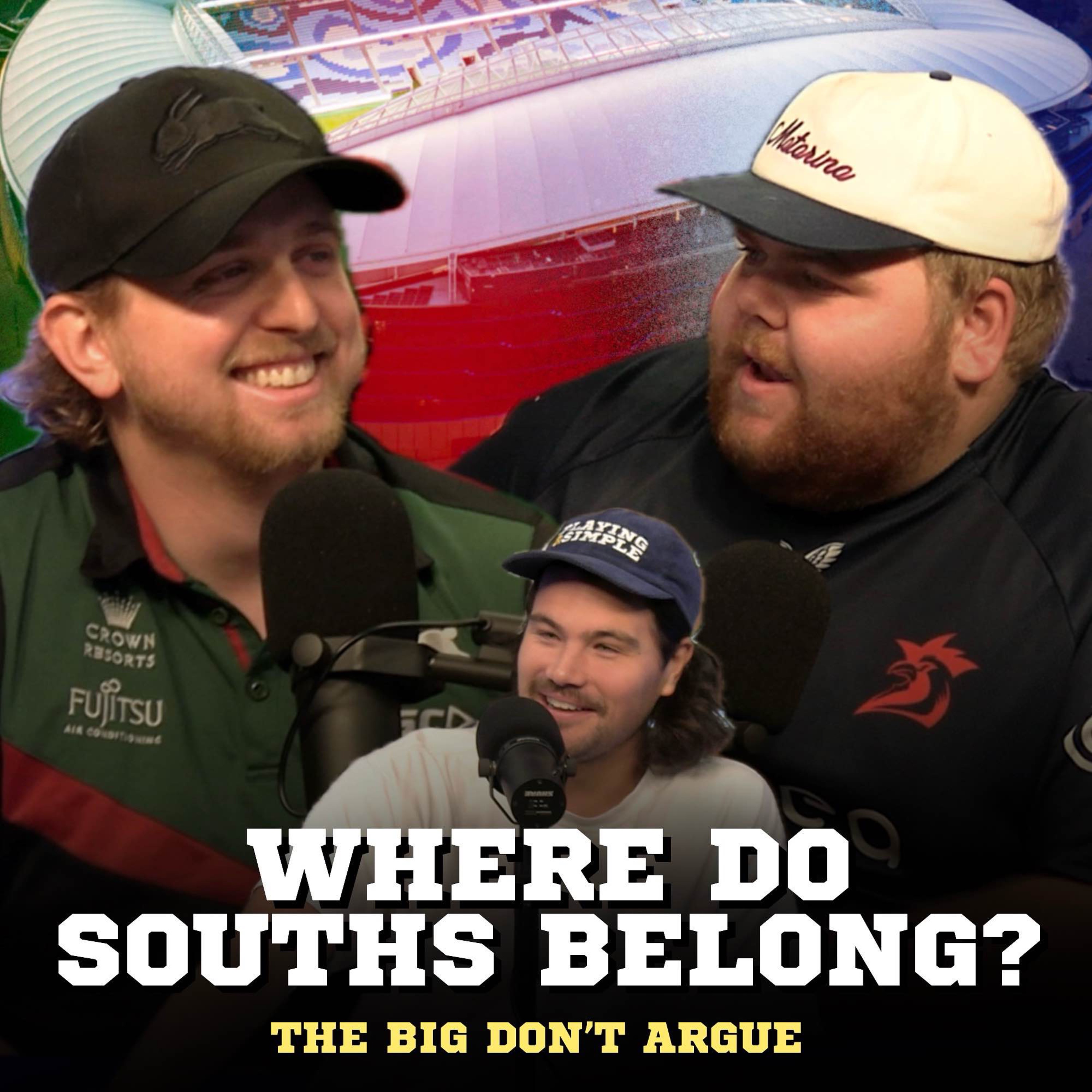 #46 - Where Do Souths Belong? (The Big Don't Argue) with Matty the Waterboy & Haynesy