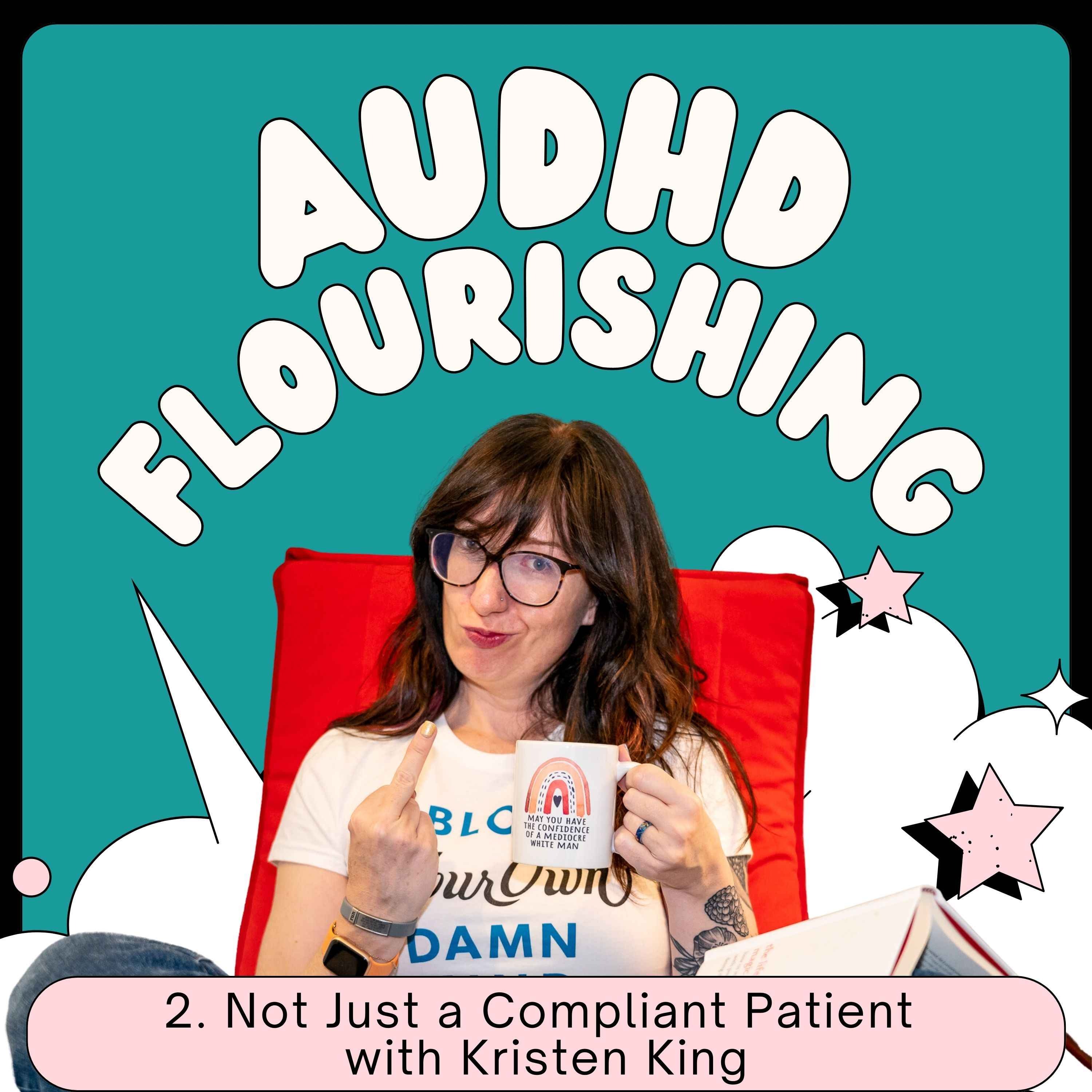 002 Not Just a Compliant Patient with Kristen King