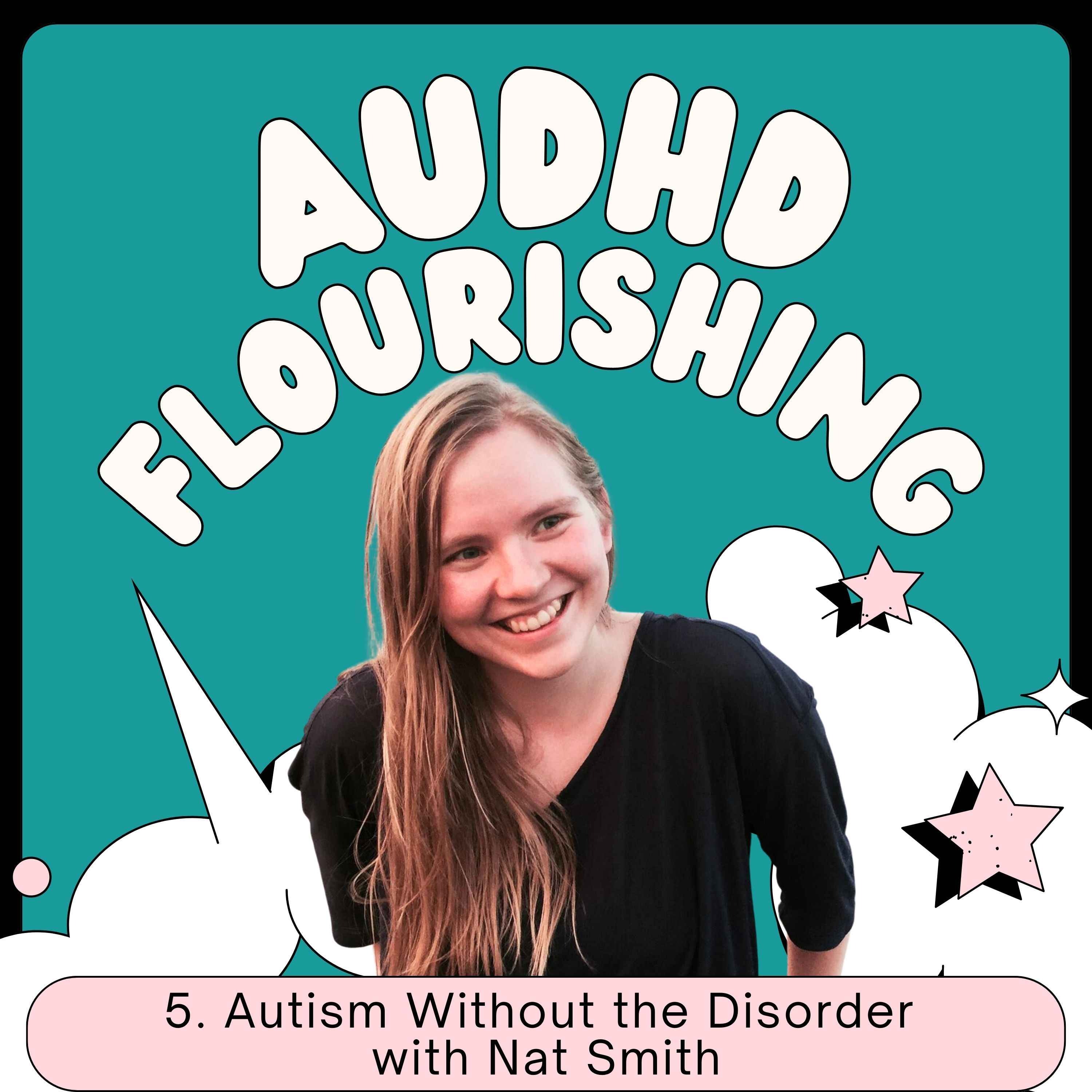 005 Autism Without the Disorder with Nat Smith