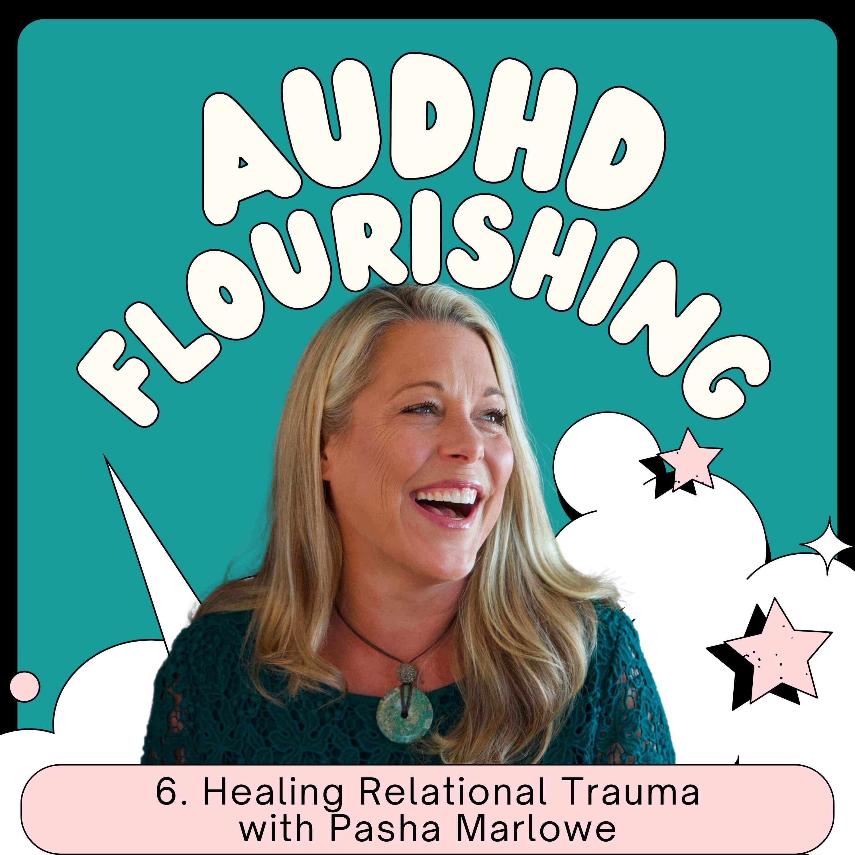 006 Healing Relational Trauma with Pasha Marlowe