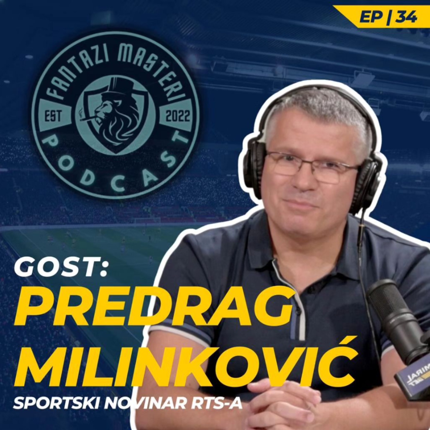 EP. 34 | Gost: Predrag Milinković: Arsenal je JEDINI konkurent Sitiju za TITULU! episode artwork