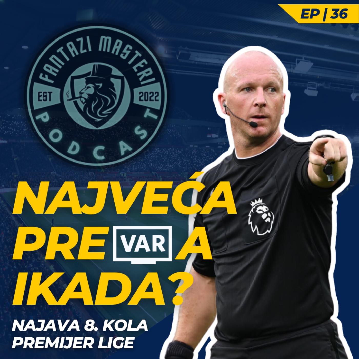 EP 36 | Da li smo svi mi HALANDOVI ROBOVI? | Najava 8. kola Premijer lige episode artwork