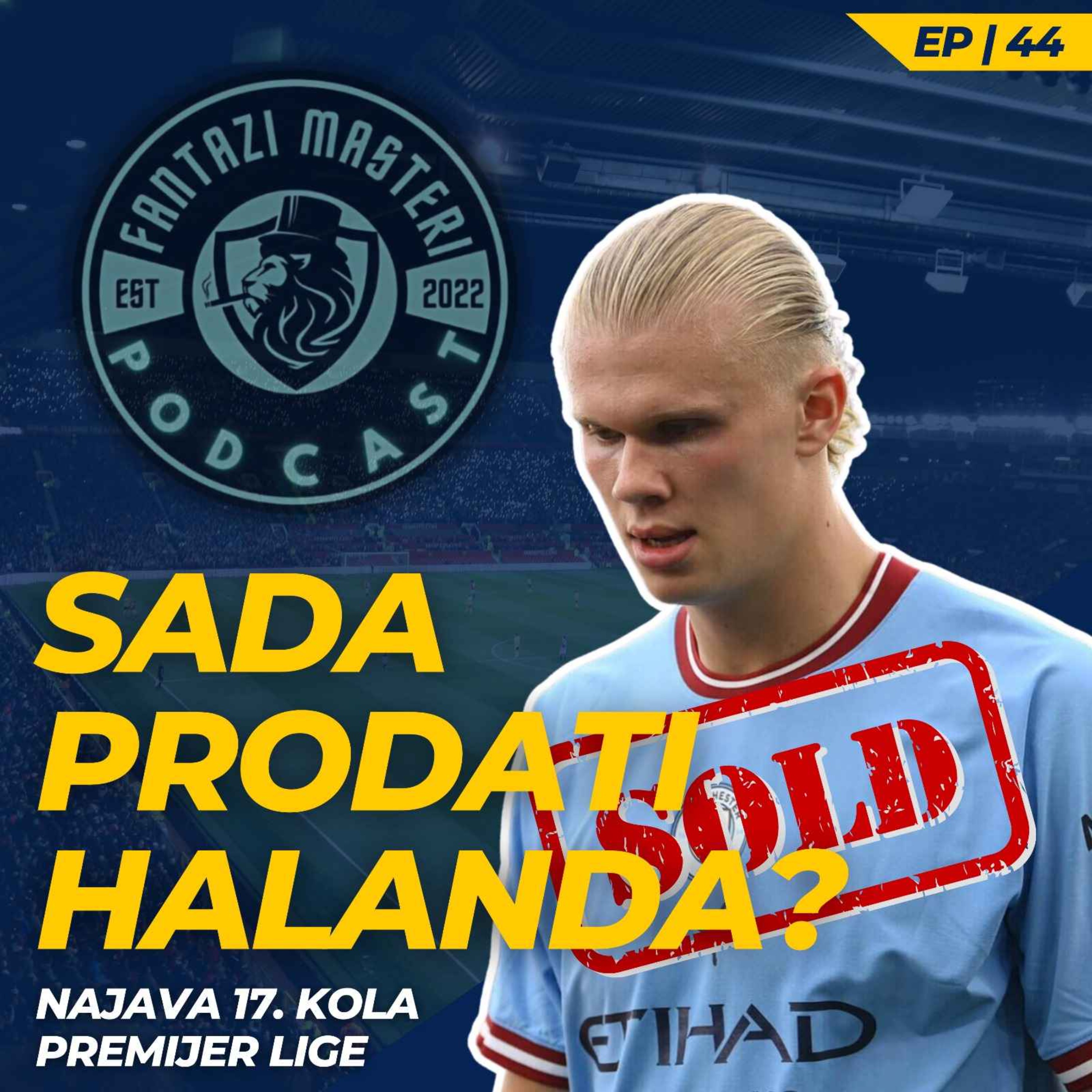 EP 44 | Koga dovesti UMESTO HALANDA?! | Najava 17. kola Premijer lige episode artwork