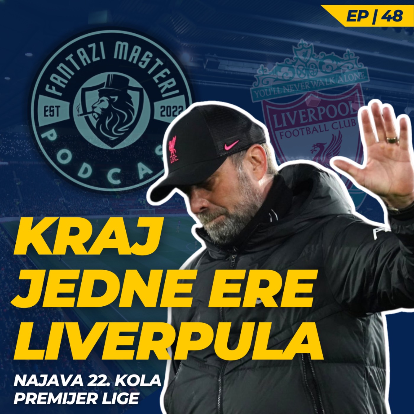 EP 48 | KRAJ jedne ere LIVERPULA... | Najava 22. kola Premijer lige episode artwork