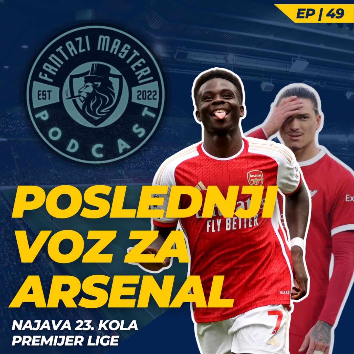 EP 49 | ARSENAL ili LIVERPUL? Ko ostaje u trci za TITULU? | Najava 23. kola Premijer lige episode artwork