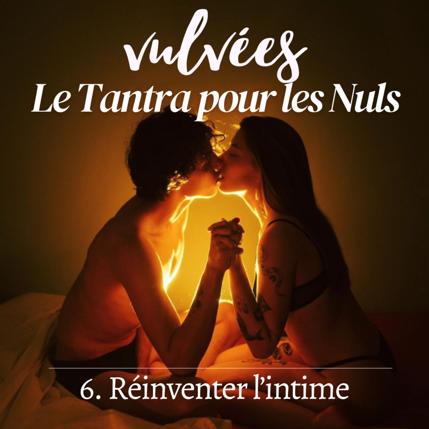 Vulvées - Tantra, sexualité positive, intimité, désir et plaisir