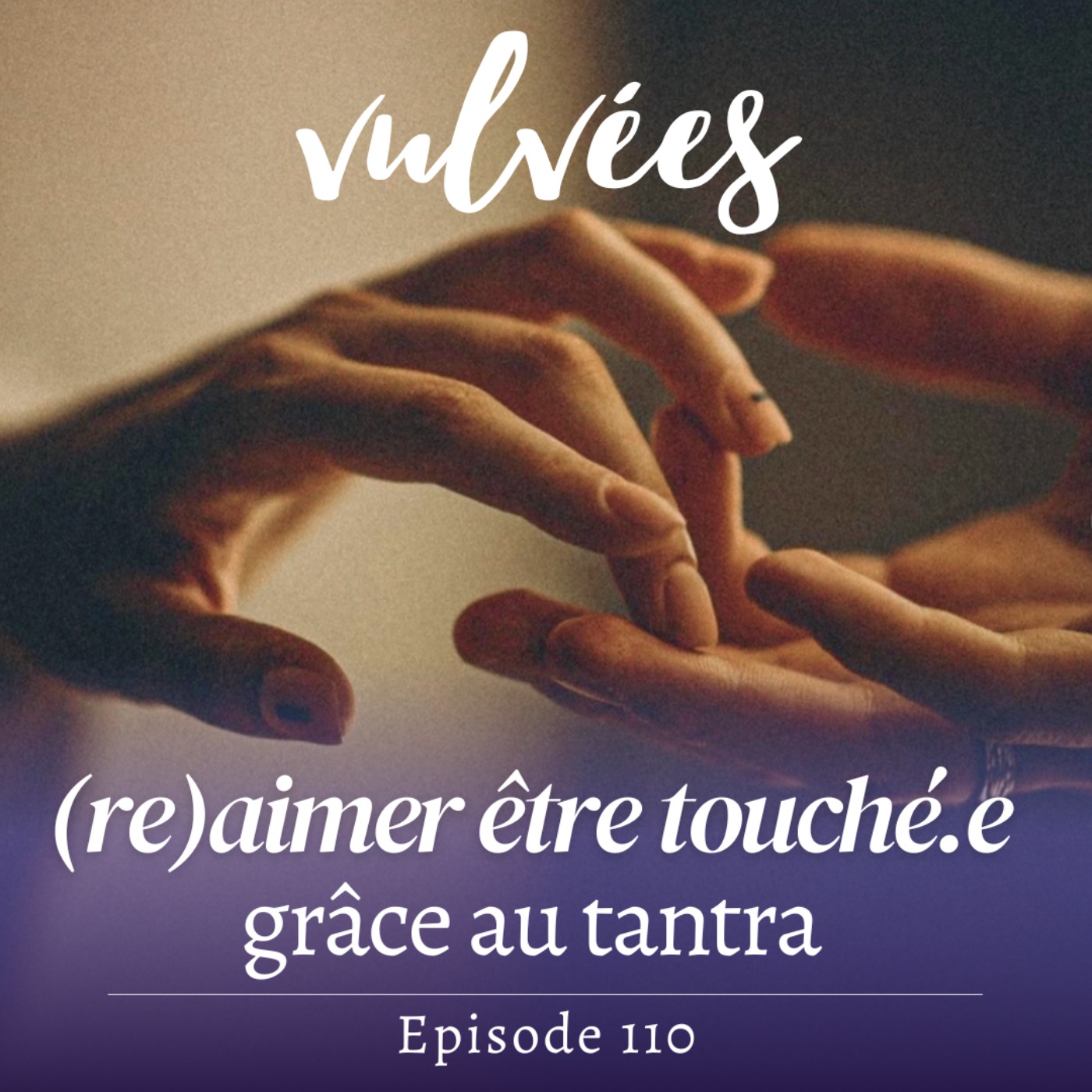 Vulvées - Tantra, sexualité positive, intimité, désir et plaisir