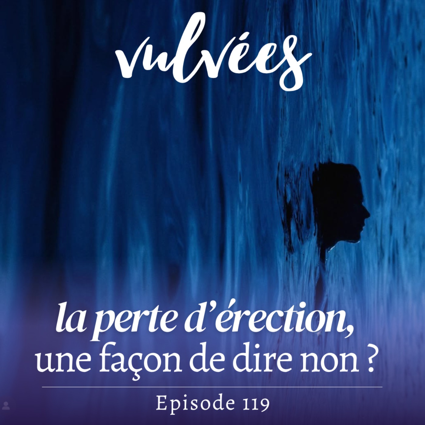 [EP.119] La perte d’érection : une façon de dire non ?
