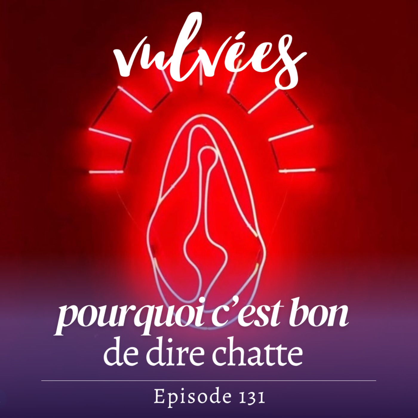 [EP.131] Pourquoi ça fait du bien de dire chatte episode artwork