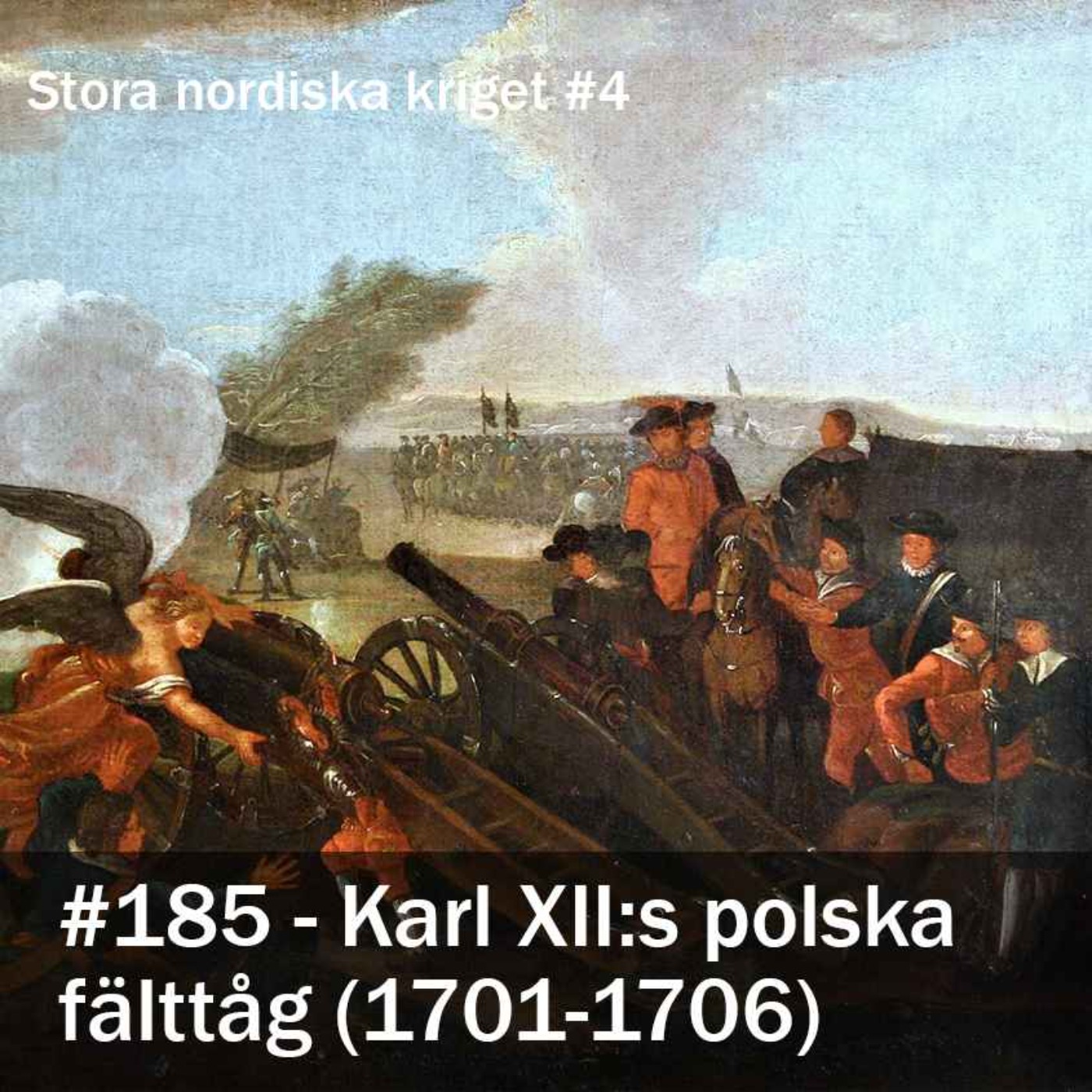 185. Karl XII:s polska fälttåg (1701-1706) - Stora nordiska kriget #4