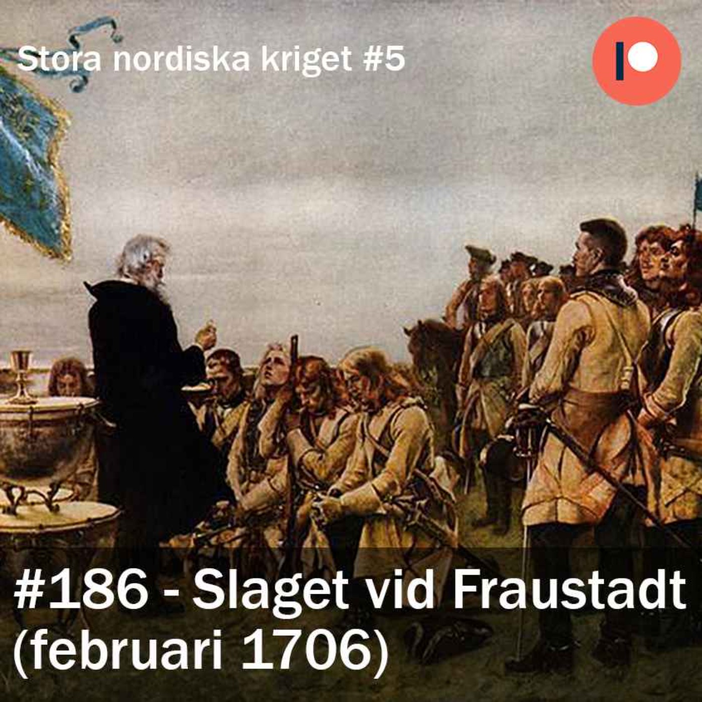 186. Slaget vid Fraustadt (februari 1706) - Stora nordiska kriget #5