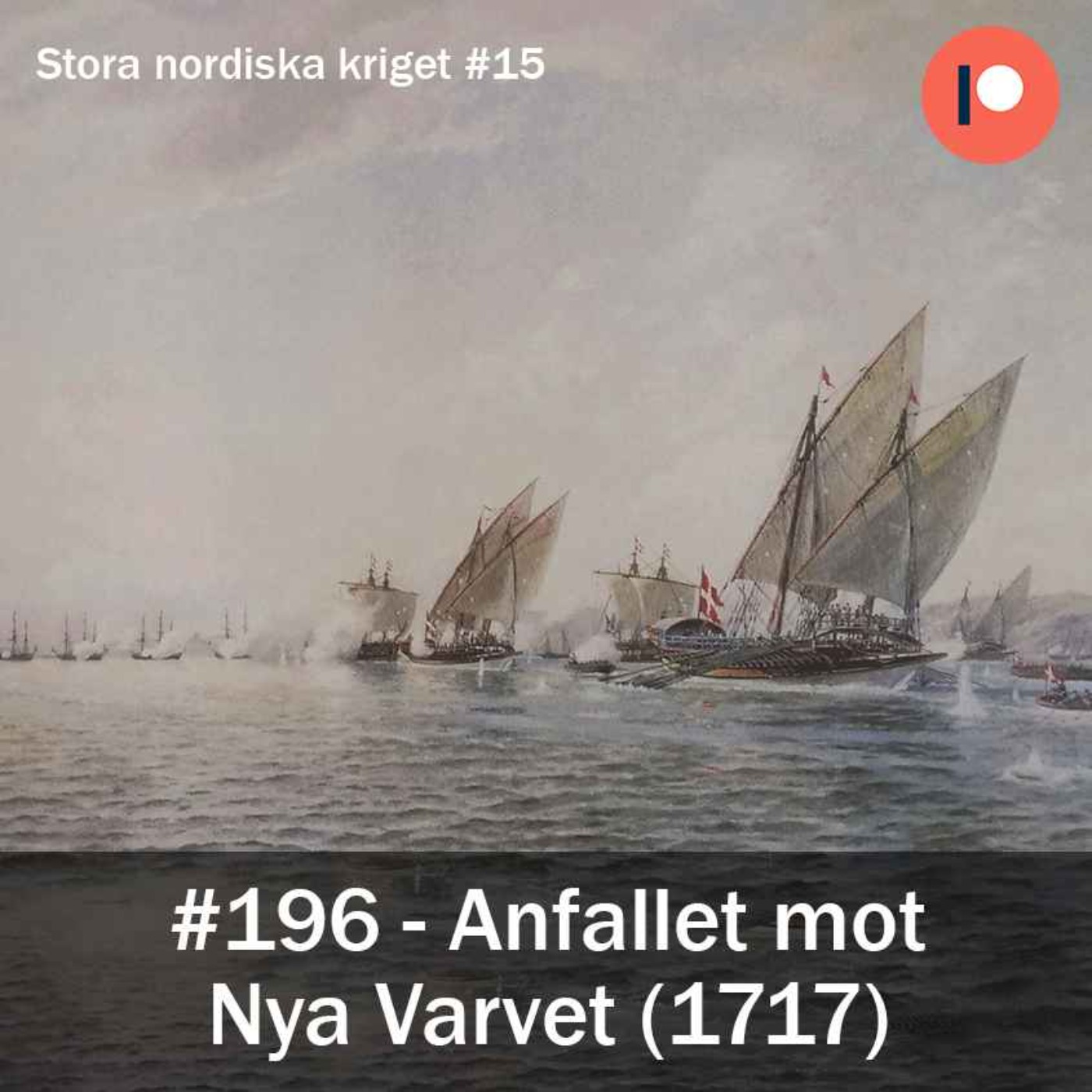 cover art for 196. Anfallet mot Nya varvet (1717) - Stora nordiska kriget #15