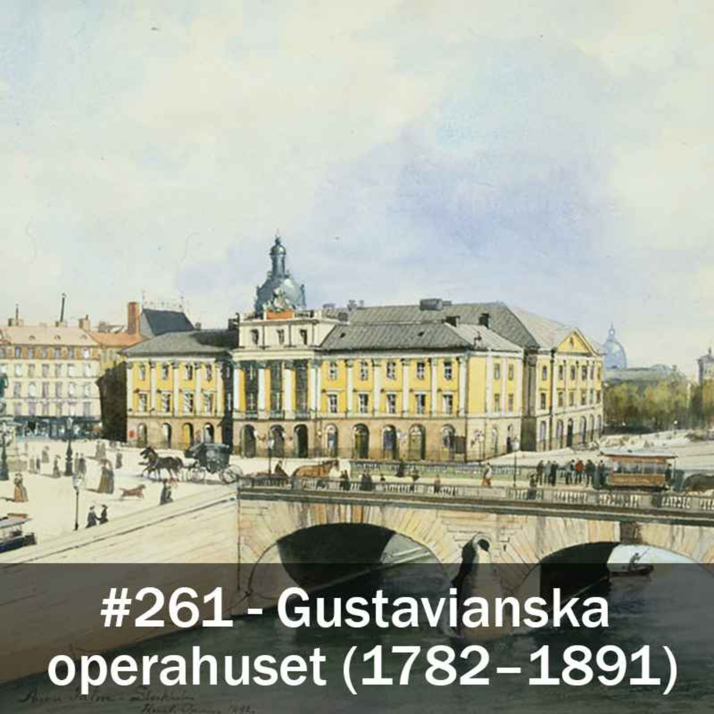 261. Gustavianska operahuset (1782–1891) episode artwork