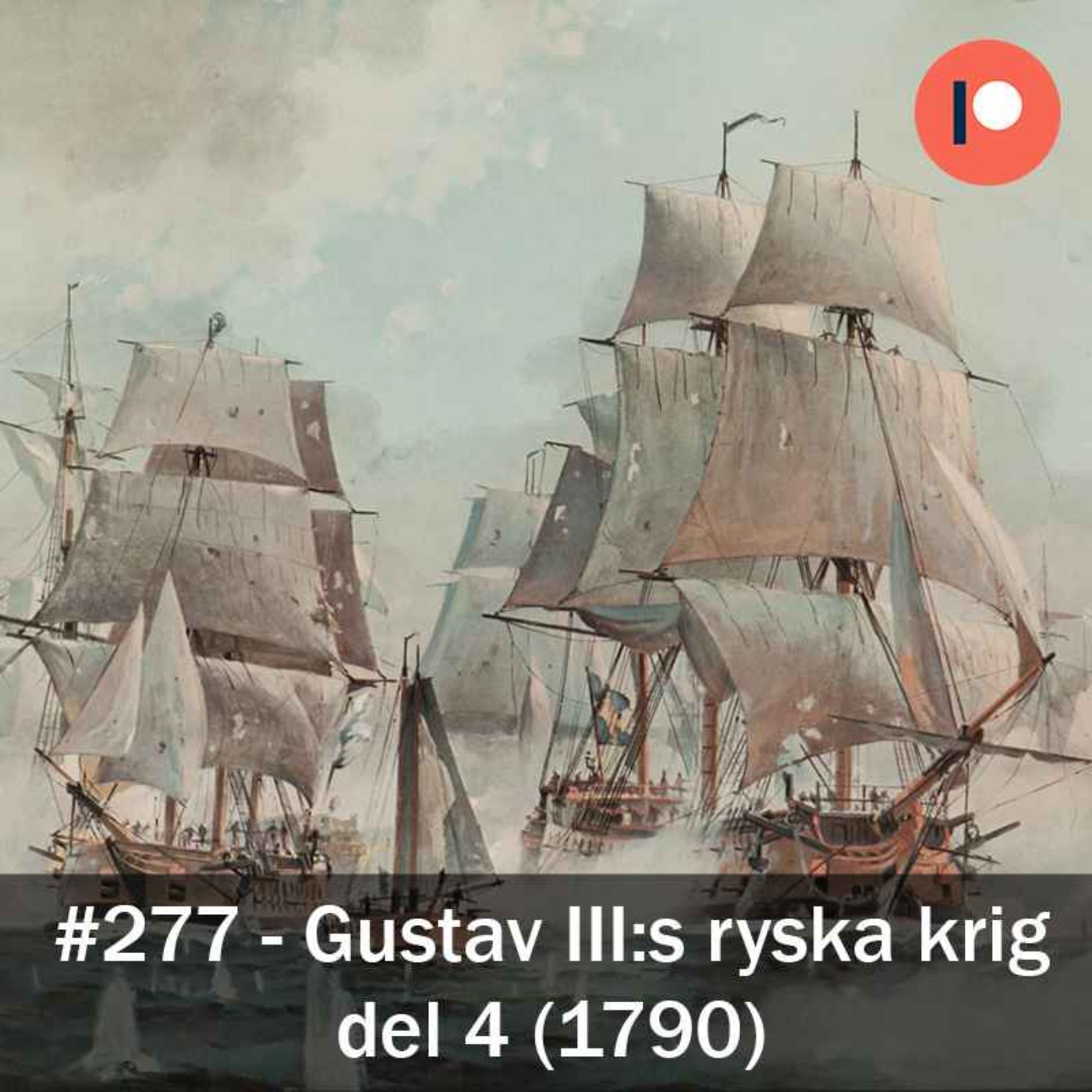 277. Gustav III:s ryska krig - del 4 (1790)