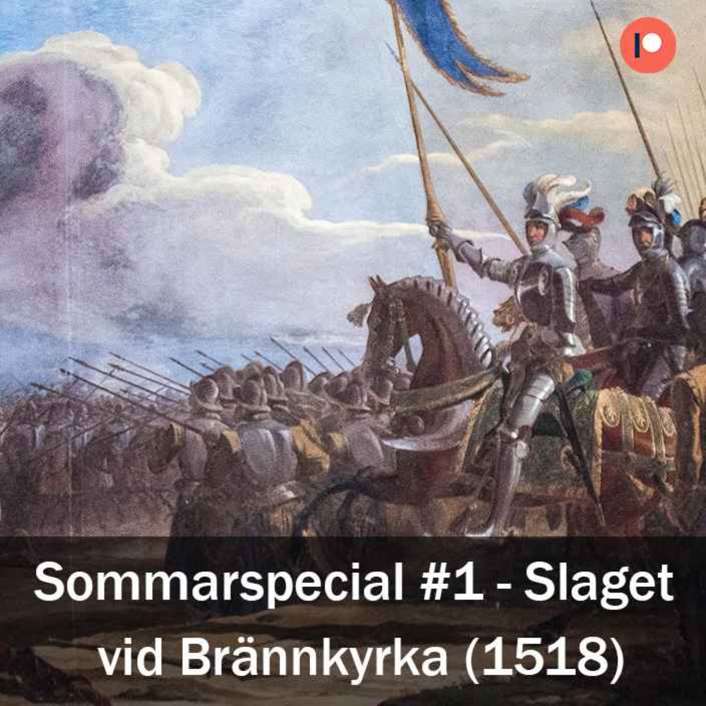 Sommarspecial #1 - Slaget vid Brännkyrka (27 juli 1518)