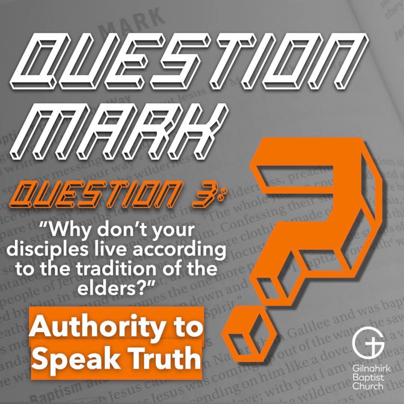 [Question Mark] 3 - Authority to Speak Truth // Mark 7:1-23 episode artwork