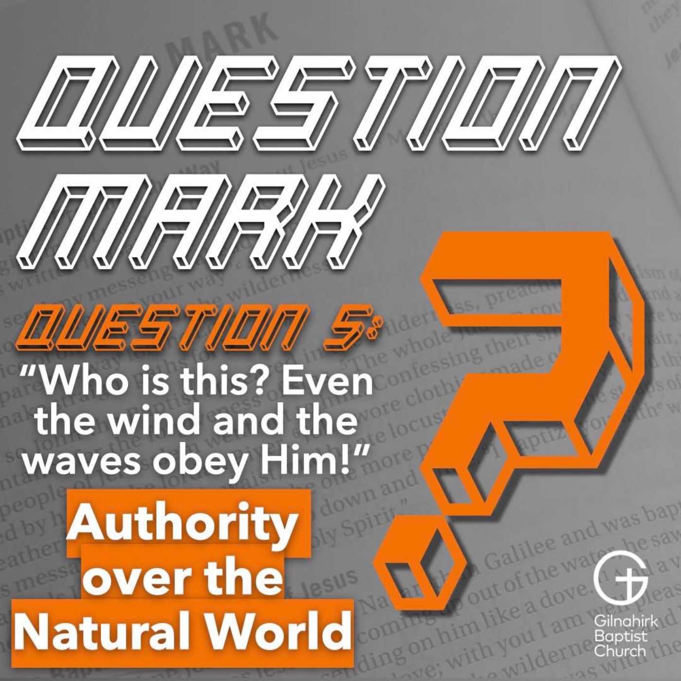 [Question Mark] 5 - Jesus' Authority Over the Natural World (Mark 4:35-41) episode artwork