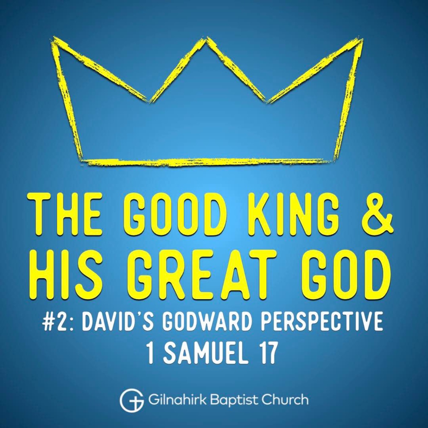 cover art for [Good King & His Great God] #2 - David's Godward Perspective (1 Samuel 17)