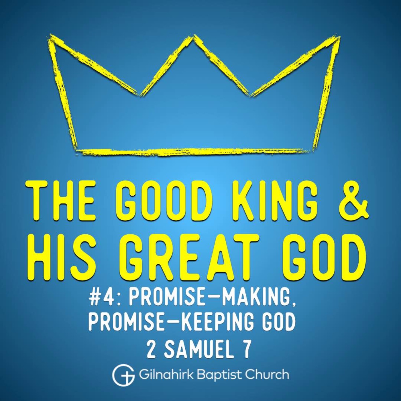 cover art for [Good King & His Great God] #4 - Promise Making, Promise Keeping God (2 Samuel 7)