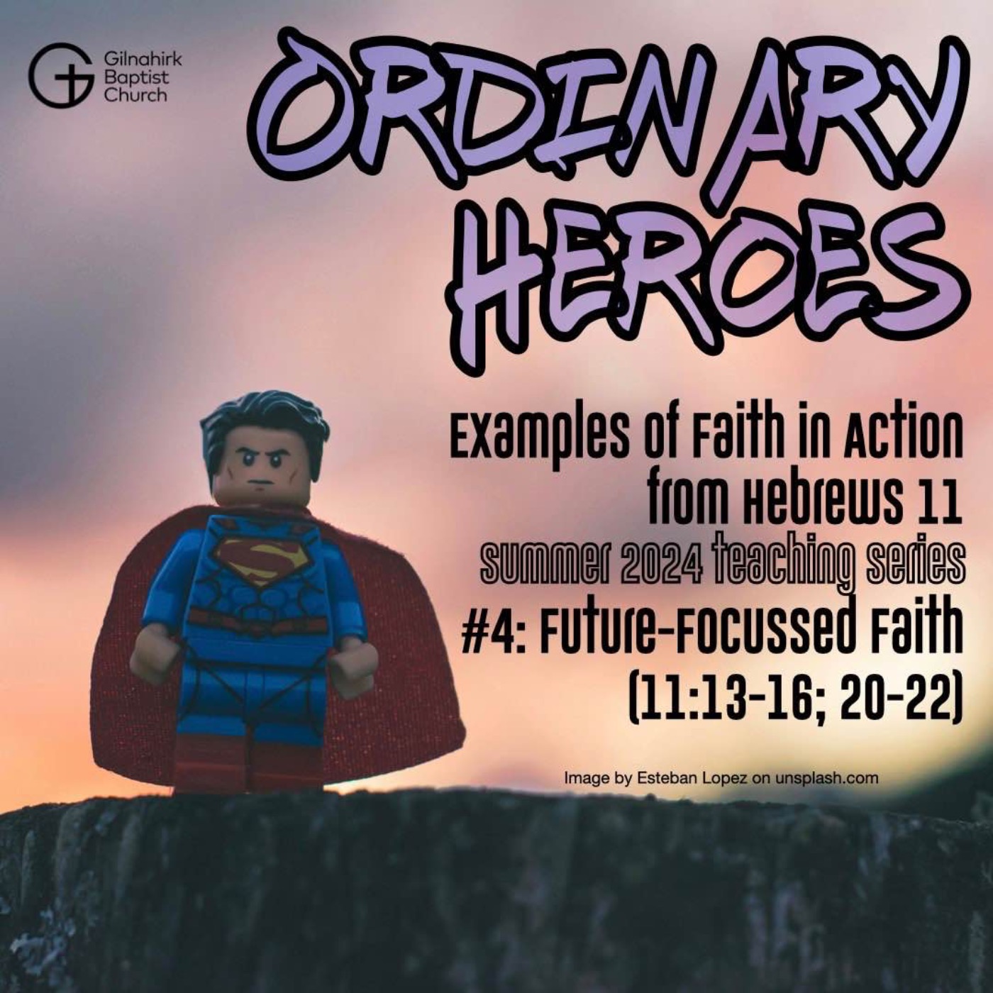 [Ordinary Heroes] #4 - Future Focussed Faith (Hebrews 11:13-16; 20-22) episode artwork