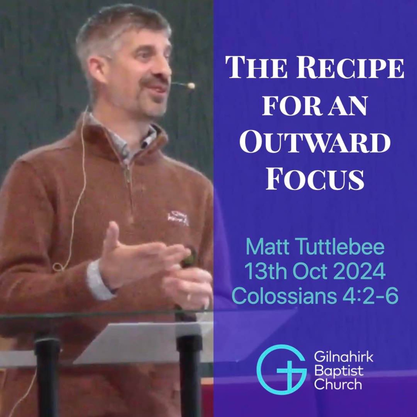 Recipe for an Outward Focus // Colossians 4:2-6 // Matt Tuttlebee episode artwork