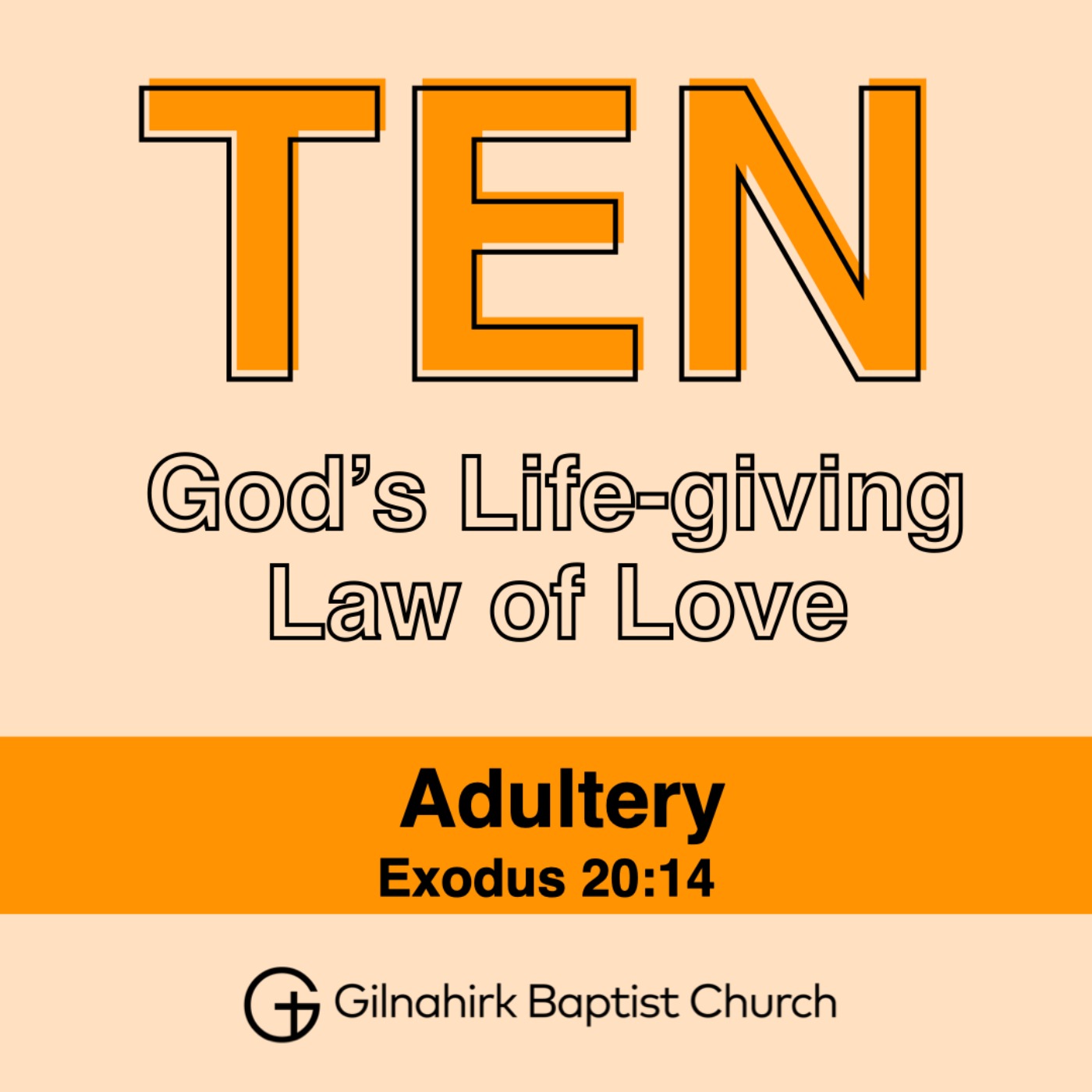TEN - God's Life-giving Law of Love // 8 - Adultery // Exodus 20:14 episode artwork