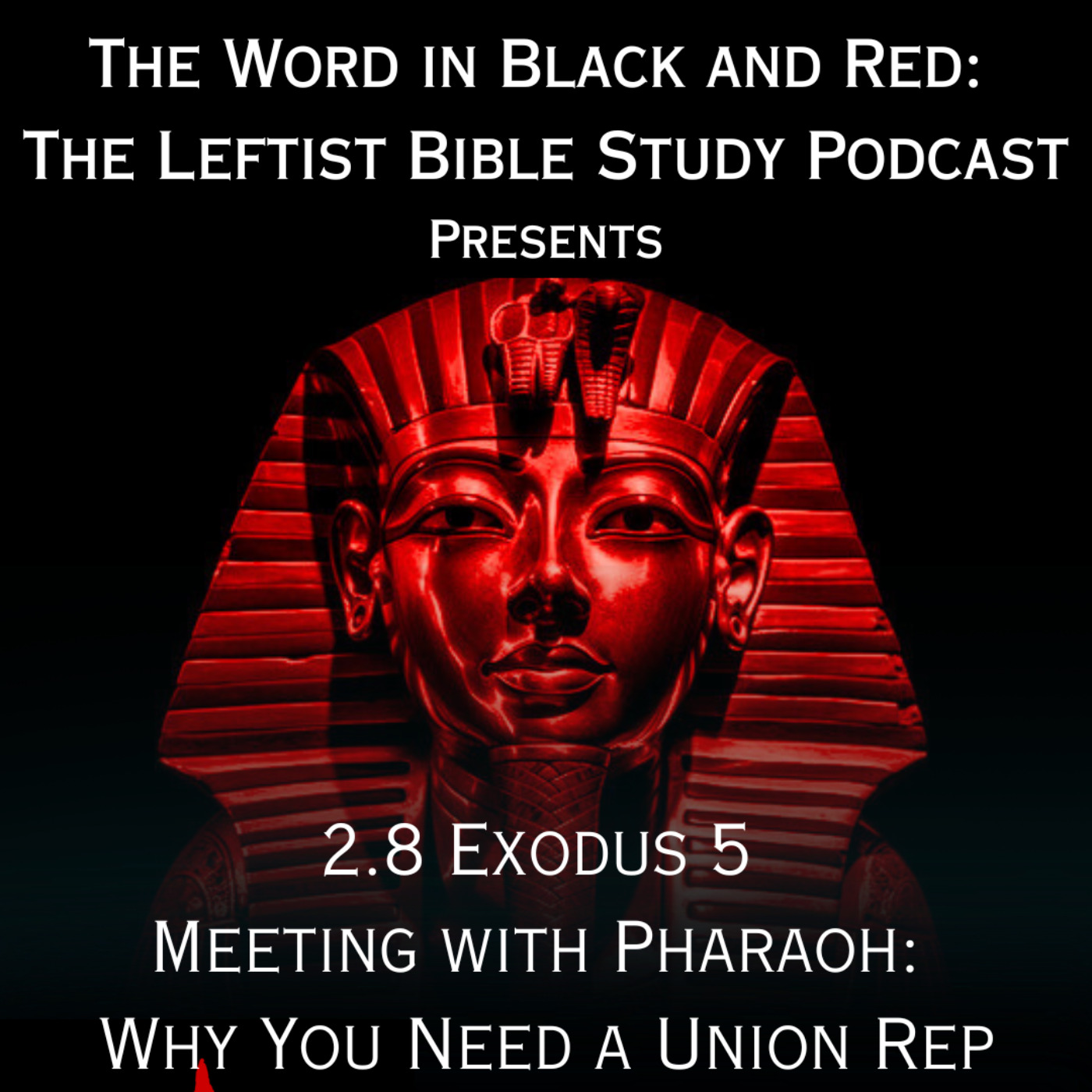 2.8 | Exodus 5 | Meeting with Pharaoh: Why You Need a Union Rep