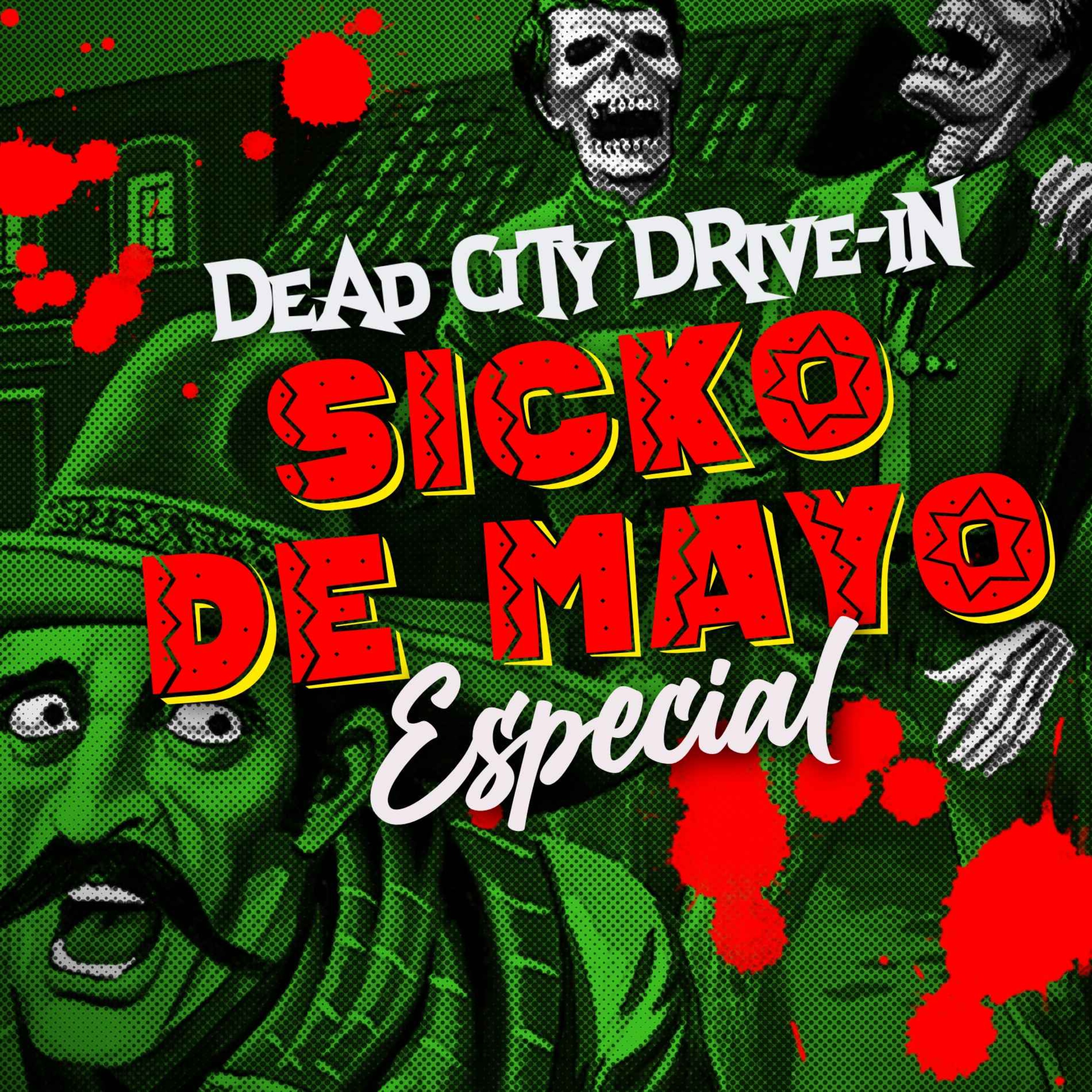 cover art for DEAD CITY DRIVE-IN'S SICKO DE MAYO ESPECIAL!