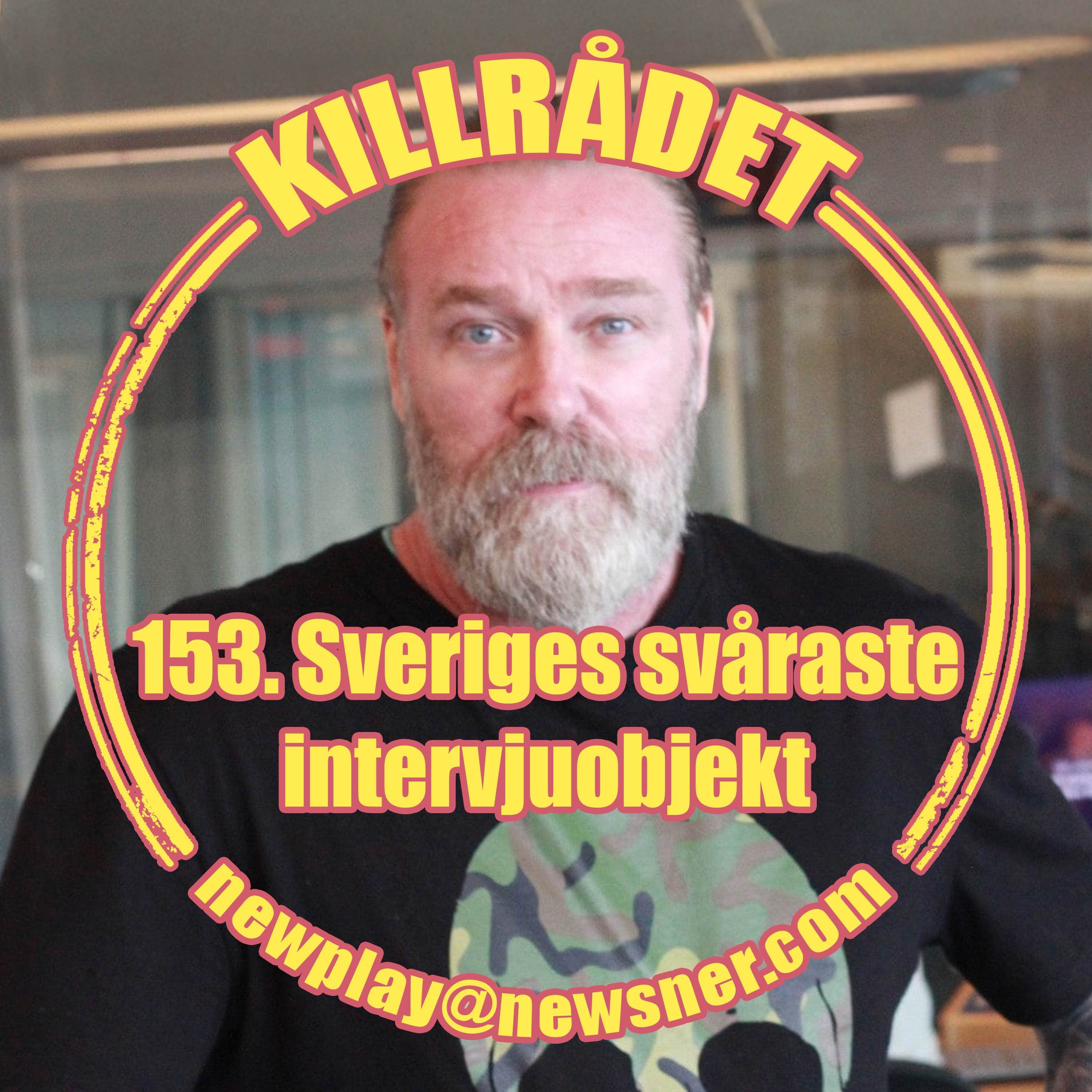 153. Sveriges svåraste intervjuobjekt