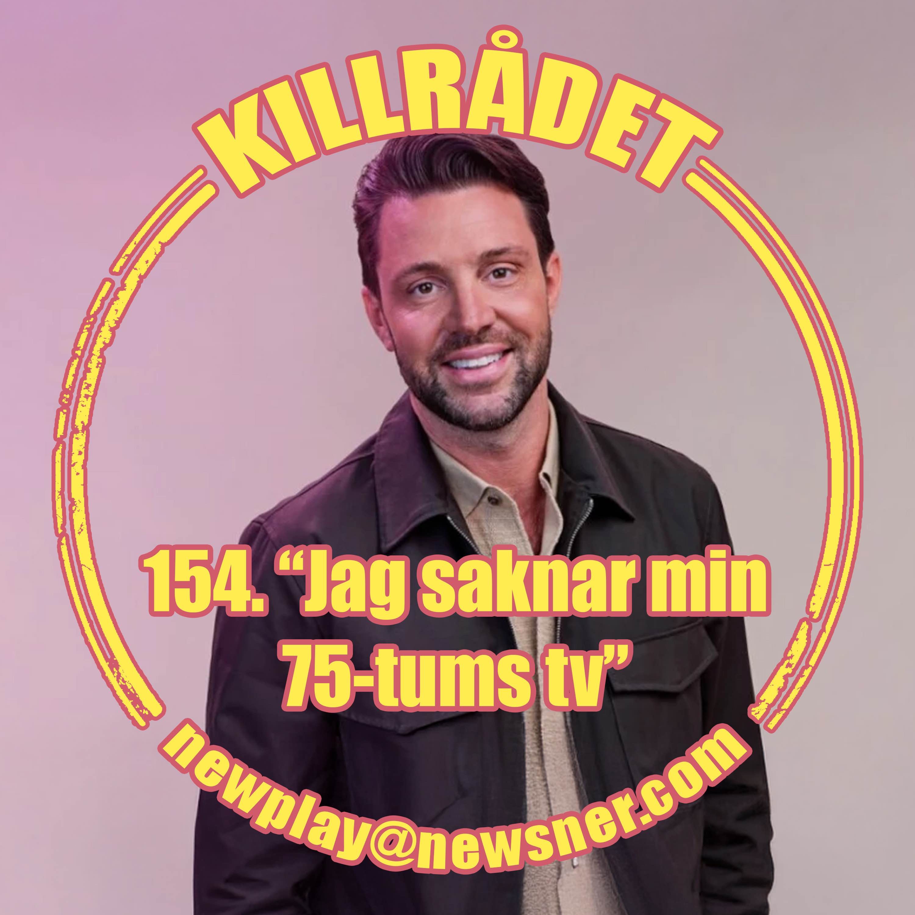 154. “Jag saknar min 75-tums tv”